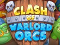 Hry Clash of Warlord Orcs
